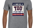 USA Hockey Who Do you Play For t-shirt